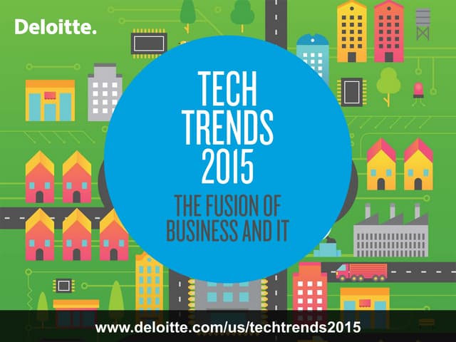 Tech Trends 2015: The fusion of bus...